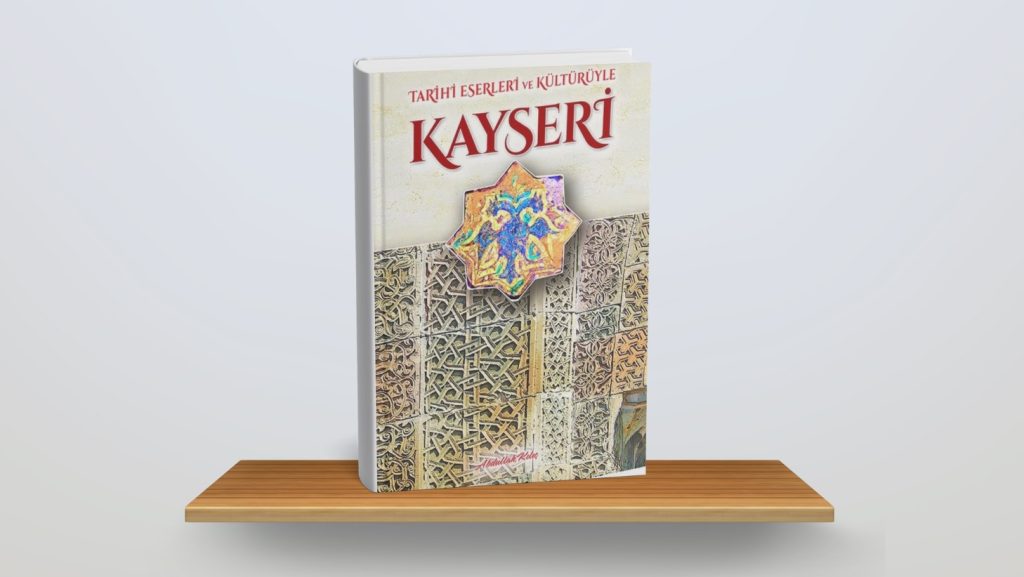 Tarihi Eserleriyle Kayseri